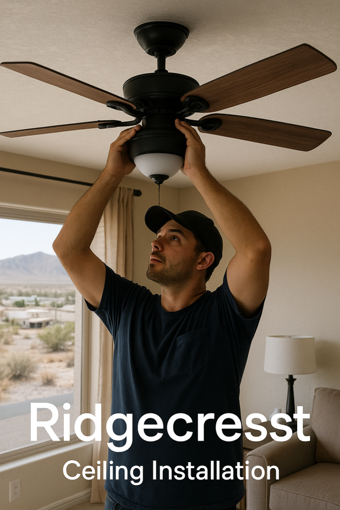 Ceiling Fan Installation in Ridgecrest 